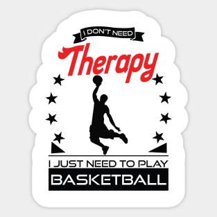 Basketball - Better Than Therapy Gift For Basketball Players Sticker